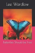 Butterflies Should Be Free