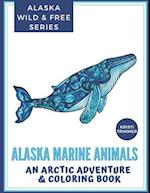 Alaska Marine Animals: An Arctic Adventure & Coloring Book 