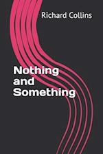 Nothing and Something