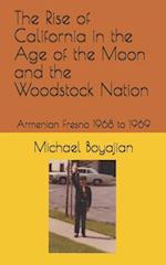 The Rise of California in the Age of the Moon and the Woodstock Nation: Armenian Fresno 1968 to 1969 