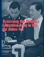 Assessing the People's Liberation Army in the Hu Jintao Era