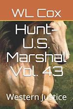 Hunt-U.S. Marshal Vol. 43