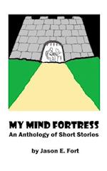 My Mind Fortress: An Anthology of Short Stories 