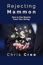 Rejecting Mammon: How to See Results From Your Giving 