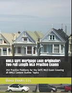 NMLS SAFE Mortgage Loan Originator: Two Full Length MLO Practice Exams: 250 Practice Problems for the SAFE MLO Exam Covering all NMLS Content Outline 