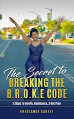 The Secret to Breaking the BROKE Code