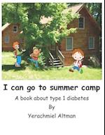 I can go to summer camp.: A book about type 1 diabetes 