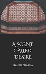 A Scent Called Desire