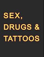 Sex, Drugs & Tattoos