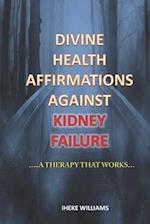 Divine Health Affirmations Against Kidney Failure