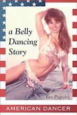 American Dancer: Belly Dancing Story 