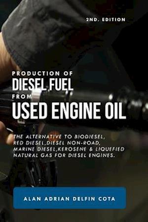 Production of Diesel Fuel from Used Engine Oil 2nd Edition