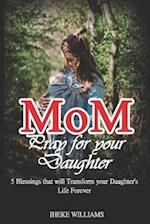 Mom, Pray for Your Daughter