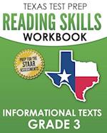 TEXAS TEST PREP Reading Skills Workbook Informational Texts Grade 3: Preparation for the STAAR Reading Assessments 