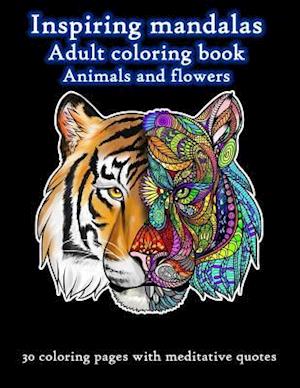 Inspiring Mandalas Animals and Flowers Adult Coloring Book