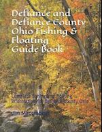 Defiance and Defiance County Ohio Fishing & Floating Guide Book