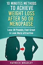 10 Minutes Methods to Achieve Weight Loss After 50 or Menopause