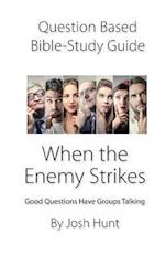 Question-Based Bible Study Guide -- When the Enemy Stikes