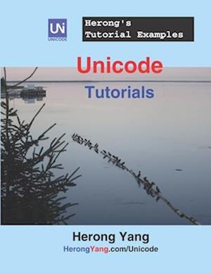 Unicode Tutorials - Herong's Tutorial Examples