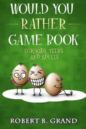 Would You Rather Game Book For Kids, Teens And Adults: Hilario's Books for Kids with 200 Would you rather questions and 50 Trivia questions