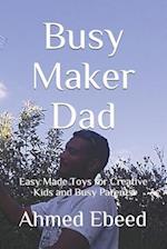 Busy Maker Dad