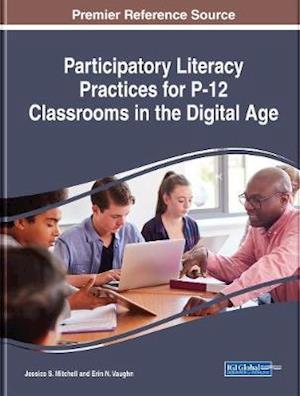 Participatory Literacy Practices for P-12 Classrooms in the Digital Age