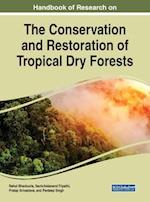 Handbook of Research on the Conservation and Restoration of Tropical Dry Forests
