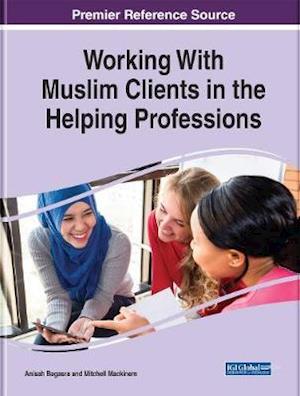 Working With Muslim Clients in the Helping Professions