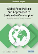 Global Food Politics and Approaches to Sustainable Consumption