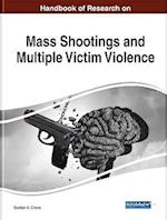 Handbook of Research on Mass Shootings and Multiple Victim Violence