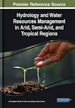 Hydrology and Water Resources Management in Arid, Semi-Arid, and Tropical Regions