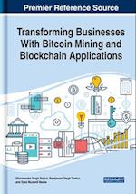 Transforming Businesses With Bitcoin Mining and Blockchain Applications