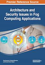 Architecture and Security Issues in Fog Computing Applications 