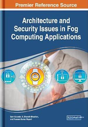 Architecture and Security Issues in Fog Computing Applications