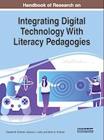 Handbook of Research on Integrating Digital Technology With Literacy Pedagogies