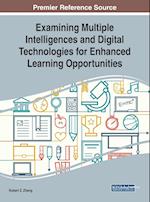 Examining Multiple Intelligences and Digital Technologies for Enhanced Learning Opportunities