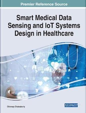 Smart Medical Data Sensing and IoT Systems Design in Healthcare