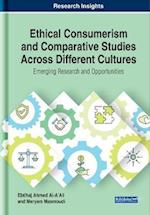 Ethical Consumerism and Comparative Studies Across Different Cultures: Emerging Research and Opportunities
