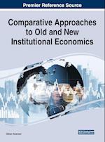 Comparative Approaches to Old and New Institutional Economics 