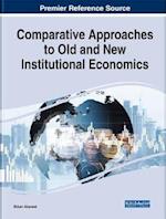 Comparative Approaches to Old and New Institutional Economics