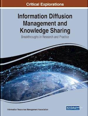 Information Diffusion Management and Knowledge Sharing: Breakthroughs in Research and Practice, 2 volume