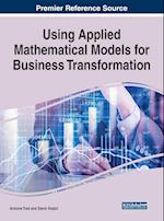 Using Applied Mathematical Models for Business Transformation 
