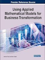 Using Applied Mathematical Models for Business Transformation
