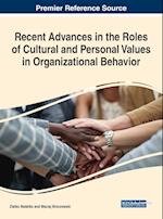 Recent Advances in the Roles of Cultural and Personal Values in Organizational Behavior