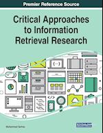 Critical Approaches to Information Retrieval Research 
