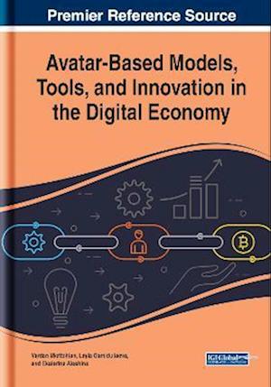 Avatar-Based Models, Tools, and Innovation in the Digital Economy