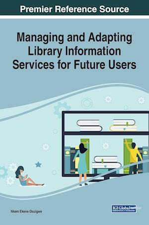 Managing and Adapting Library Information Services for Future Users