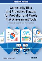 Community Risk and Protective Factors for Probation and Parole Risk Assessment Tools
