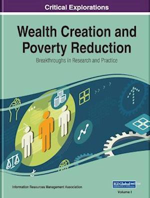 Wealth Creation and Poverty Reduction: Breakthroughs in Research and Practice, 2 volume