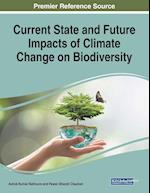 Current State and Future Impacts of Climate Change on Biodiversity 